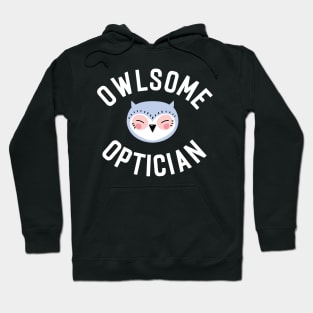 Owlsome Optician Pun - Funny Gift Idea Hoodie